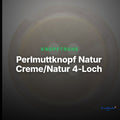 Perlmuttknopf Natur Creme/Natur 4-Loch – PL-34-A – Clean Showcase