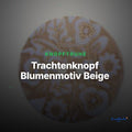 Trachtenknopf Blumenmotiv Beige – 2-Loch Knopf – TK-221 – Clean Showcase