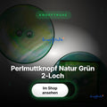 Perlmuttknopf Natur Grün 2-Loch – pl-gr-300-grün – Hero Spotlight