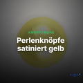 Perlenknöpfe satiniert gelb – Clean Showcase